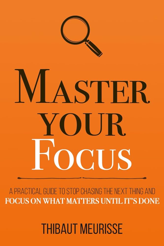 Master Your Focus by Thibaut Meurisse: Book Review