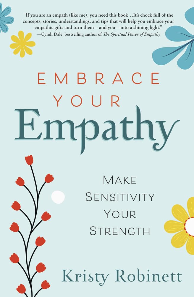 Embrace Your Empathy by Kristin Robinett: Book Review