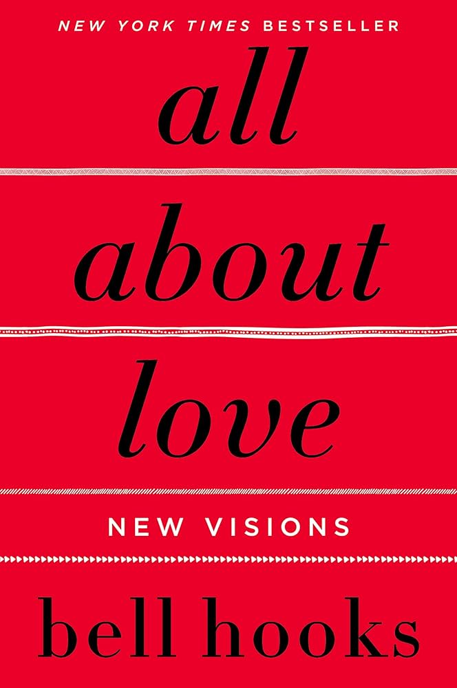 All About Love by Bell Hooks: Book Summary and Review