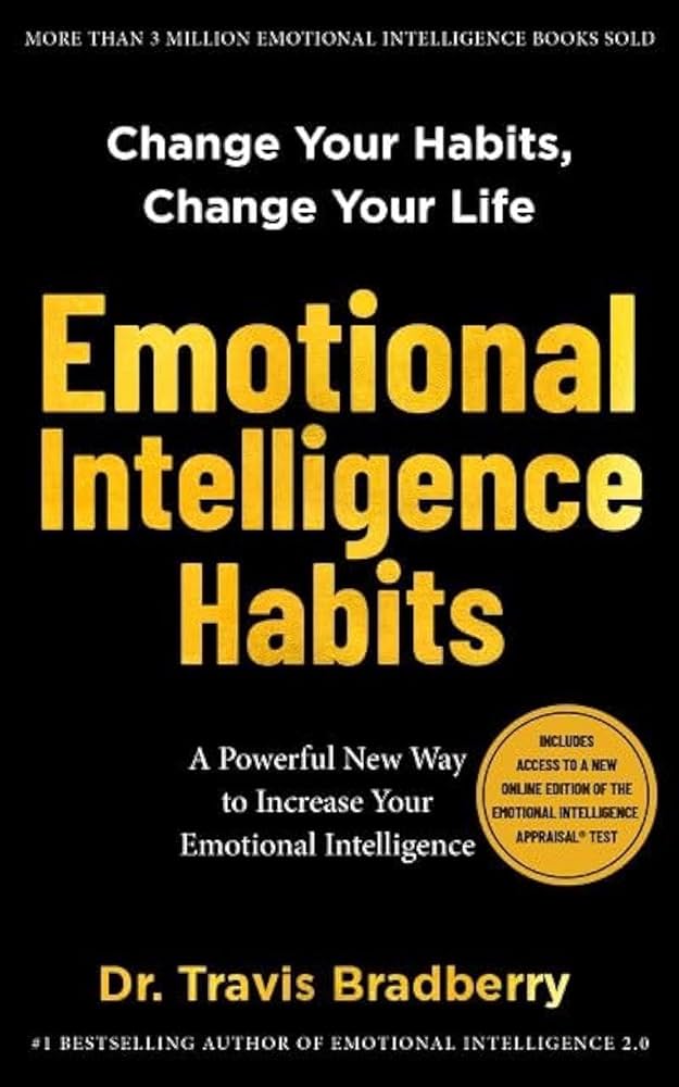 Emotional Intelligence Habits by Travis Bradberry: Book Review