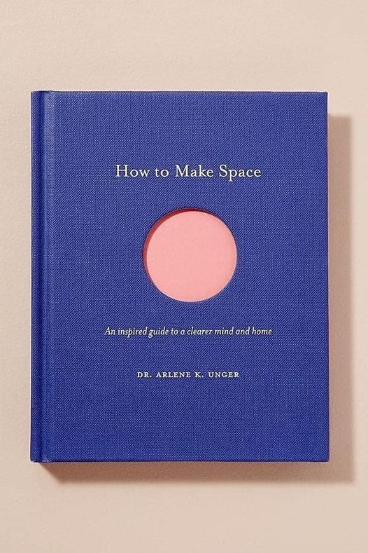 How to Make Space by Dr. Arlene Unger: Book Review