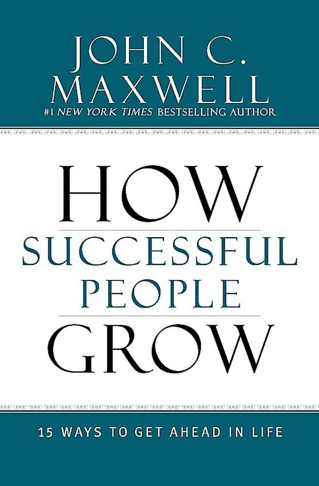 How Successful People Grow by John Maxwell: Book Review