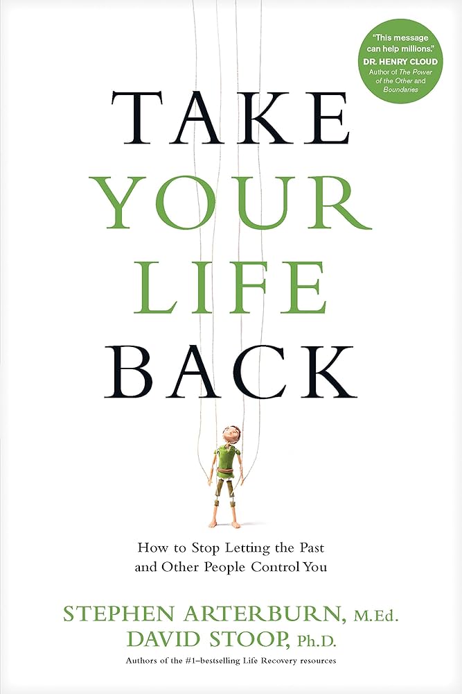 Take Your Life Back by Stephen Arterburn and David Stoop: Book Review