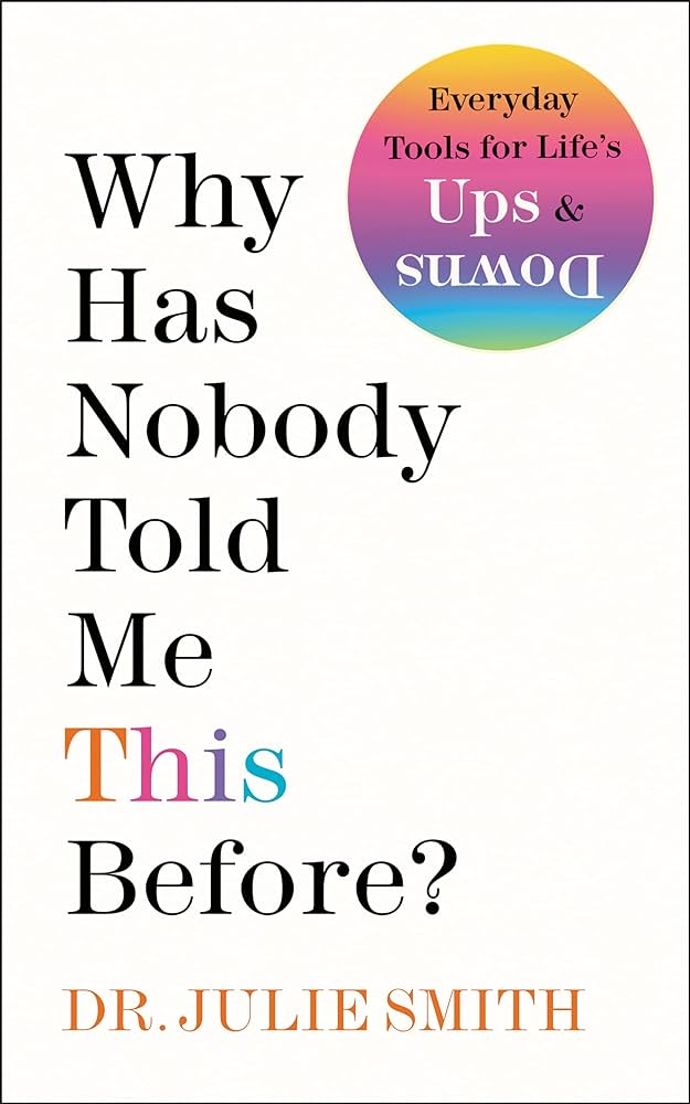 Why Has Nobody Told Me This Before? by Dr. Julie Smith: Book Review