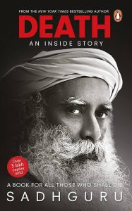 Death: An Inside Story by Sadhguru Review and Summary