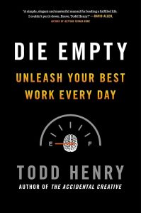 Die Empty by Todd Henry: Review and Summary