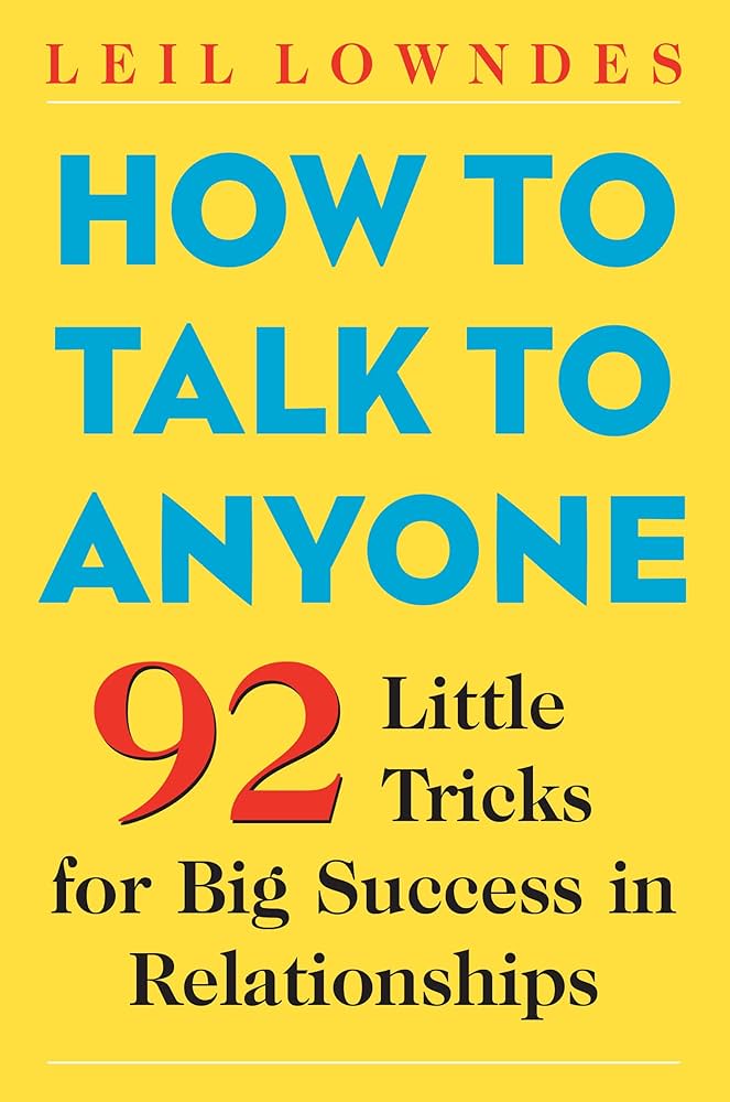 How to Talk to Anyone by Leil Lowndes: Review and Summary