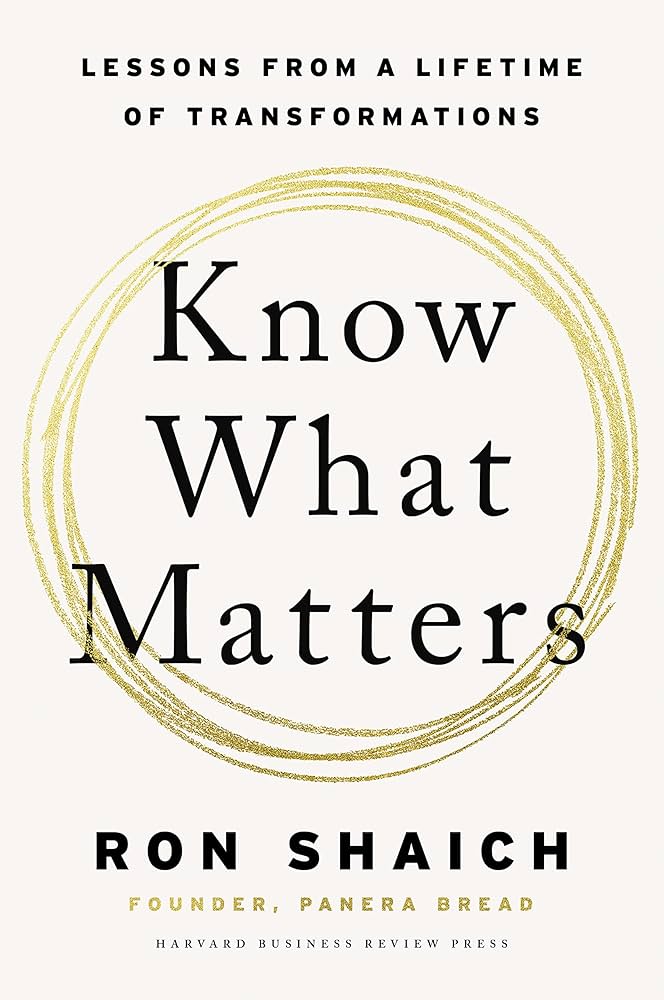 Know What Matters by Ron Shaich: Review and Summary