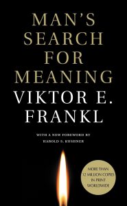 Man's Search for Meaning by Viktor E. Frankl: Review and Summary