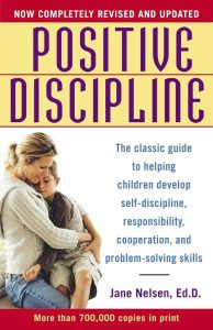 Positive Discipline by Jane Nelsen: Review and Summary