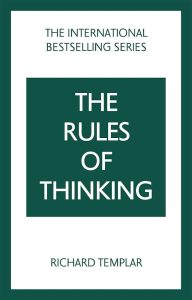 The Rules of Thinking by Richard Templar: Review and Summary