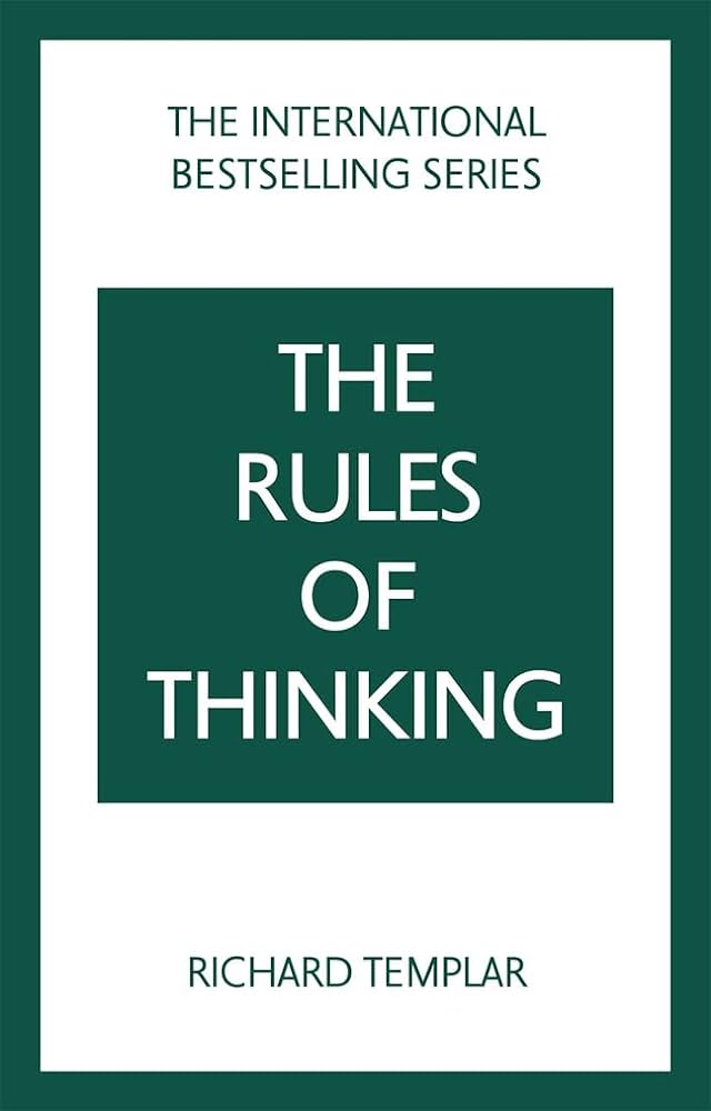 The Rules of Thinking by Richard Templar: Review and Summary