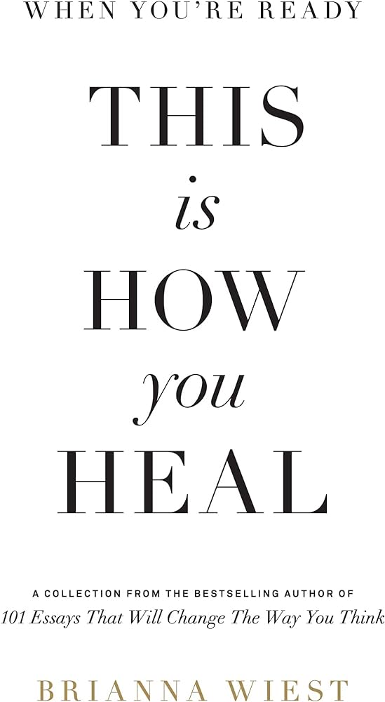 When You're Ready, This Is How You Heal by Brianna Wiest: Review and Summary